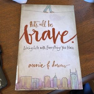 Let’s all Be Brave by Annie Downs